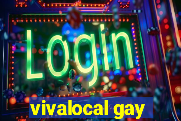 vivalocal gay